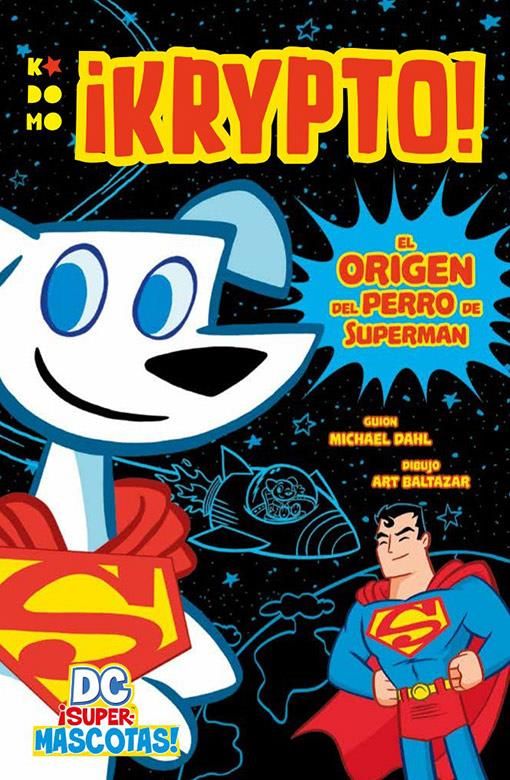 DC ¡Supermascotas!: Krypto. El origen del perro de Superman