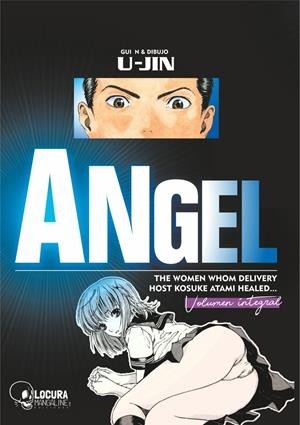 ANGEL, THE WOMEN WHOM DELIVERY HOST KOSUKE ATAMI HEALED... EDICIÓN INTEGRAL