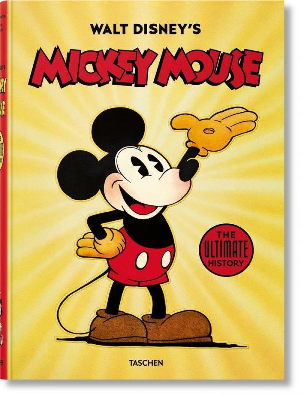 Walt Disney's Mickey Mouse. The Ultimate History (Taschen 40th Anniversary)
