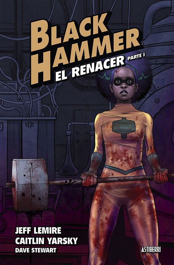 BLACK HAMMER 05 EL RENACER PARTE 1