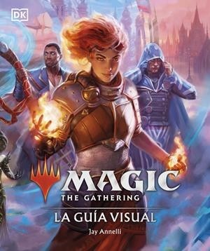 MAGIC THE GATHERING LA GUÍA VISUAL