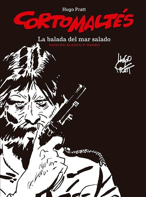 Corto Maltés. La balada del mar salado. Edición en blanco y negro