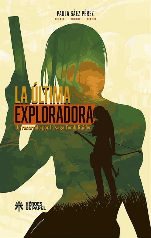 La última exploradora. Un recorrido por la saga Tomb Raider
