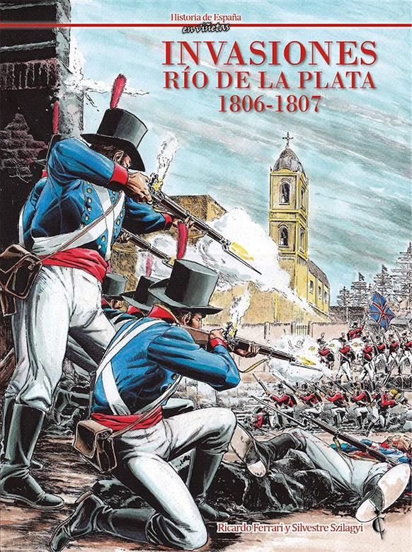 Invasiones. Río de la Plata 1806-1807