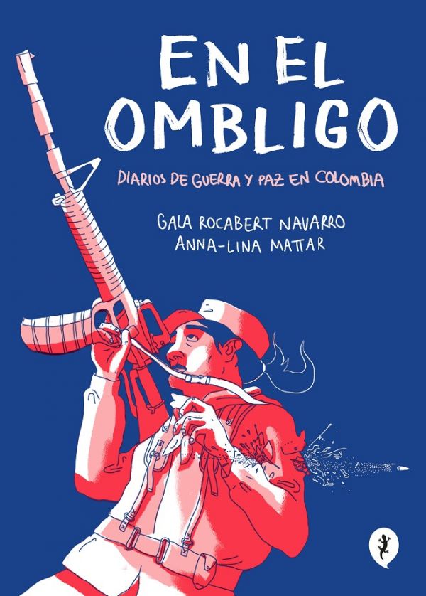 EN EL OMBLIGO, DIARIOS DE GUERRA Y PAZ EN COLOMBIA